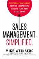 Sales Management. Simplified.: The Straight Truth About Getting Exceptional Results from Your Sales Team 0814436439 Book Cover