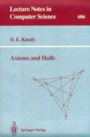 Axioms and Hulls 3540556117 Book Cover