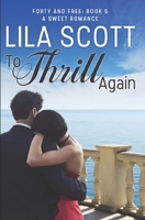 To Thrill Again: A Sweet Romance 1703969472 Book Cover