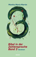 Bibel in der Zahlensprache - Band 3: Abraham (German Edition) 3711604773 Book Cover