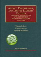 Agency, Partnerships, and Limited Liability Entities: Cases and Materials on Unincorporated Business Associations 159941497X Book Cover