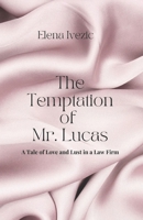 The Temptation of Mr Lucas: Tale of Love and Lust in a law firm B0BYKZWMZQ Book Cover