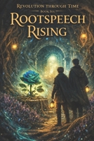 Revolution through time book six Rootspeech rising B0GGH5VW4R Book Cover