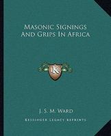 Masonic Signings And Grips In Africa 1417989688 Book Cover