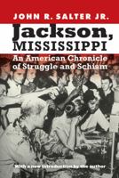 Jackson, Mississippi: An American Chronicle of Struggle and Schism 0803238088 Book Cover