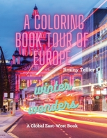 A Coloring Book Tour of Europe: Winter Wonders B0BW31GJW2 Book Cover