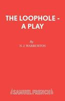 The Loophole - A Play 0573042284 Book Cover