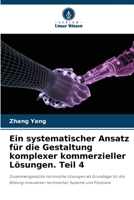 Ein systematischer Ansatz für die Gestaltung komplexer kommerzieller Lösungen. Teil 4 6205804700 Book Cover