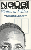 Writers in Politics: A Re-engagement with Issues of Literature & Society (Studies in African Literature Series) 0852555415 Book Cover