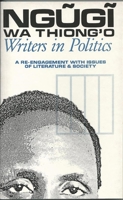 Writers in Politics: A Re-engagement with Issues of Literature & Society (Studies in African Literature Series) 0435089854 Book Cover