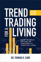 Trend Trading for a Living: Learn the Skills and Gain the Confidence to Maximize Your Profits 0071544194 Book Cover