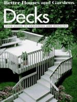 Decks: Your guide to designing and building (Do-it-yourself)
