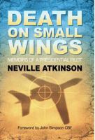 Death On Small Wings : Memoirs of a Presidential Pilot 1904440789 Book Cover
