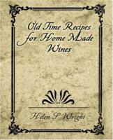 Old Time Recipes for Home Made Wines 1589630483 Book Cover