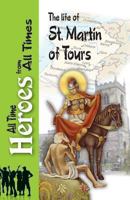 The Life of St Martin of Tours 0987340042 Book Cover