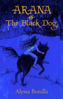 Arana & the Black Dog 0615546528 Book Cover