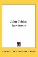 John Tobias, Sportsman 1162990279 Book Cover