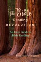 The Bible Reading Revolution: An Easy Guide to Bible Reading 0963267019 Book Cover