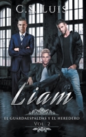 Liam (Precuela de el Guardaespalda y el Heredero) (Spanish Edition) B0H1QLV4Z8 Book Cover