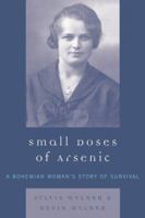 Small Doses of Arsenic: A Bohemian Woman's Story of Survival 0761832580 Book Cover