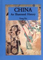 China: An Illustrated History (Illustrated Histories) 0781808219 Book Cover