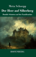 Der Herr auf Silberberg: Dunkle Schatten auf der Familienehre (German Edition) 3743750260 Book Cover