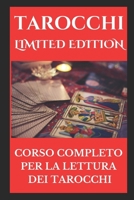 TAROCCHI - LIMITD EDITION: CORSO COMPLETO PER LA LETTURA DEI TAROCCHI (#1 Best Sellers Amazon) (Italian Edition) B0CK3XLHCX Book Cover