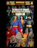 Ultimate DC Comics Action Figures and Collectibles Checklist 0989334473 Book Cover