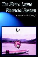 The Sierra Leone Financial System 1418424935 Book Cover