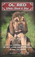 Ol' Red, White, Black & Blue: An All-American Story of Hot Love, Hard Knocks & Hallelujah! 1725054558 Book Cover