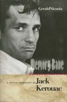 Memory Babe: A Critical Biography of Jack Kerouac 0520085698 Book Cover