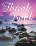 The Thank Book: Journal Inspiration 1682603601 Book Cover