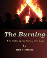 The Burning: A Re-Telling of the Brennu-Njall Saga 1499771606 Book Cover