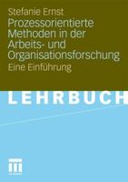 Prozessorientierte Methoden in Der Arbeits- Und Organisationsforschung: Eine Einführung 3531159798 Book Cover