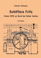 Schiffers Fritz Ferien 1973 an Bord bei Onkel Justus (German Edition) 3757886100 Book Cover