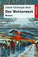 Der Wetterwart: Roman (Classic Reprint) 3743729636 Book Cover