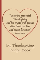 My Thanksgiving Recipe Book: A Psalm Inspired Blank Cookbook To Record My Holiday Creations 1691002887 Book Cover