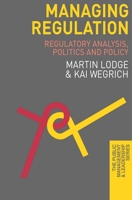 Managing Regulation: Regulatory Analysis, Politics and Policy 023029880X Book Cover