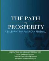 The Path to Prosperity: A Blueprint for American Renewal 1479129631 Book Cover