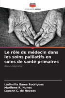 Le rôle du médecin dans les soins palliatifs en soins de santé primaires (French Edition) 620754613X Book Cover