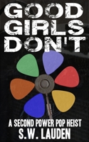 Good Girls Don't: A Second Power Pop Heist B08B7KXZ9X Book Cover