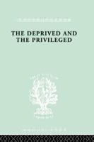 The Deprived And The Privileged: Personality Development In English Society 0415868378 Book Cover