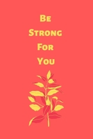 Be strong for you B084Z4Z8CL Book Cover