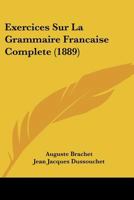 Exercices Sur La Grammaire Francaise Complete (1889) 1160091692 Book Cover