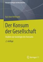 Der Konsum der Gesellschaft: Studien zur Soziologie des Konsums (Konsumsoziologie und Massenkultur) 3658222506 Book Cover