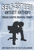 SELF-ESTEEM: How to get it.  How to keep it. (A Little Langione Book of Liberation) B0851LLYG7 Book Cover