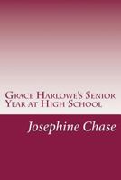 Grace Harlowe's Senior Year at High School; or, The Parting of the Ways 1508786496 Book Cover