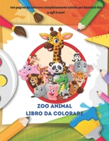 Zoo Animal Libro da colorare - 100 pagine da colorare completamente uniche per bambini dai 4 agli 8 anni: Libro Da Colorare Per Giovani Ragazzi E Raga B08C99865K Book Cover