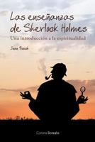 Las Ensenanzas de Sherlock Holmes: Una Introduccion a la Espiritualidad 1502565005 Book Cover