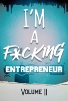 I'm a F*cking Entrepreneur: Volume 2 B0BVC8H7W2 Book Cover